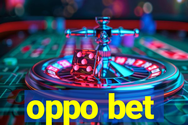 oppo bet